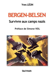 Bergen-Belsen - survivre aux camps nazis