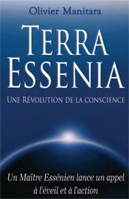 Terra essenia - une révolution de la conscience - un maïtre essénien lance un appel à l'éveil et à l'action