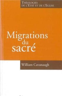 Migrations du sacré - théologies de l'Etat et de l'Eglise