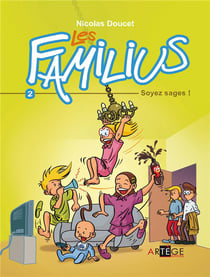 Les Familius Tome 2 : soyez sages !