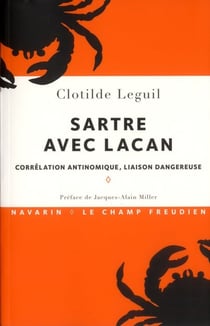 Sartre avec Lacan - corrélation antinomique, liaison dangereuse