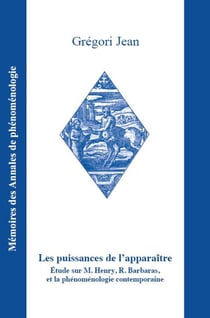 Les puissances de l'apparaitre - etude sur m. henry, r. barbaras, et la phenomenologie contemporaine