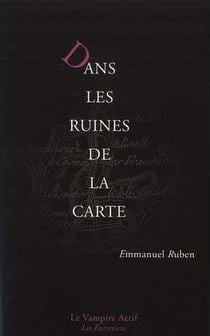 Dans les ruines de la carte/emmanuel ruben