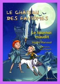 Le château des fantômes : le tournoi maudit
