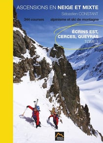 ASCENSIONS en NEIGE et MIXTE, 344 itinéraires d'alpinisme et de ski de montagne Tome 1, ECRINS Est,