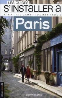 Les guides S'installer à : Paris