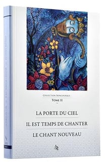 La porte du ciel, il est temps de chanter, le chant nouveau t.2