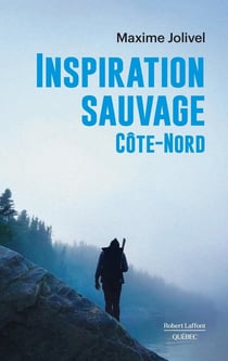 Inspiration sauvage : côte-Nord