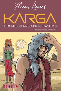 Karga - Dix mille ans après l'atome : Dix mille ans après l'atome