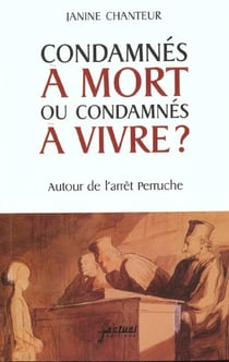 Condamnes a mort ou condamnes a vivre ? - autour de l'arret peruche