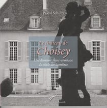 Le château de choisey - une demeure franc-comtoise du siècle des lumières