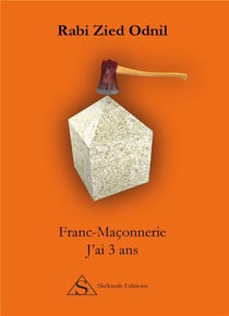 Franc-maçonnerie - j'ai 3 ans