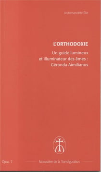 Un guide lumineux et illuminateur de nos ames : geronda aimilianos - opus. 7