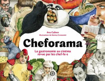 Cheforama - la gastronomie au cinéma revue par les chefs