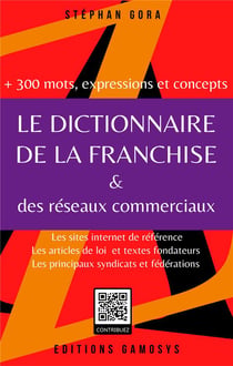 Le dictionnaire de la franchise & des réseaux commerciaux