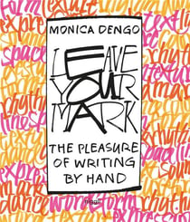 Leave your mark - the pleasure of writing by hand