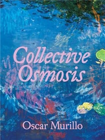 Oscar Murillo : Collective Osmosis