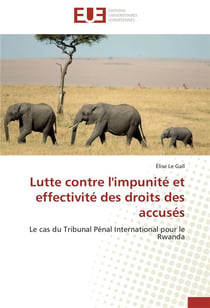 Lutte contre l'impunite et effectivite des droits des accuses