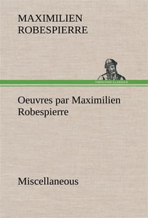 Oeuvres par maximilien robespierre  miscellaneous