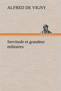 Servitude et grandeur militaires