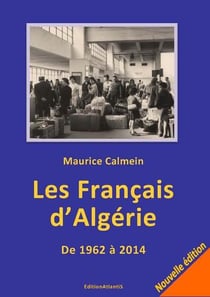 Les francais d'algerie. de 1962 a 2014