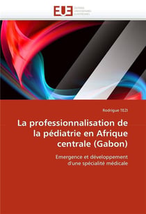 La professionnalisation de la pediatrie en afrique centrale (gabon)