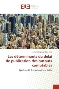 Les déterminants du délai de publication des outputs comptables : Système d'Information Comptable