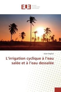 L'irrigation cyclique à l'eau salée et à l'eau dessalée
