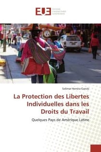 La Protection des Libertes Individuelles dans les Droits du Travail : Quelques Pays de Amérique Latine