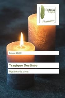 Tragique Destinée : Mystères de la vie