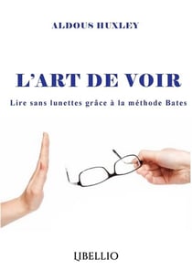 L'art de voir : lire sans lunettes grâce à la méthode Bates