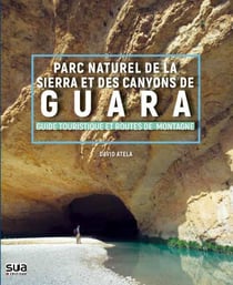 Parc naturel de la Sierra et des canyons de la Guara : guide touristique et routes de montagne