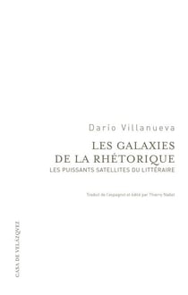 Les galaxies de la rhétorique - les puissants satellites du littéraire
