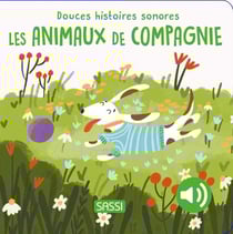 Douces histoires sonores : Les animaux de compagnie