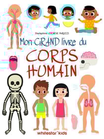Mon grand livre du corps humain