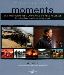 Moments - les photographies lauréates du prix Pulitzer - une chronique visuelle de notre temps
