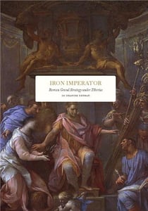 Iron imperator : Roman grand strategy under tiberius