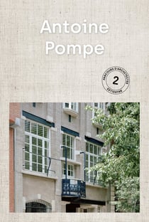 Antoine Pompe : Parcours d'architectes