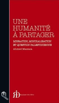Une humanité à partager - migration, mondialisation et question palestinienne