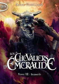 Les Chevaliers d'Émeraude Tome 12 : Irianeth