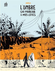 L’ombre qui marche à mes côtés