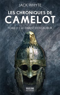 Les chroniques de Camelot Tome 2 : le chant d'Excalibur