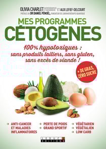 À chacun son programme cétogène - 100% hypotoxiques : sans produits laitiers, sans gluten, sans excès de viande !