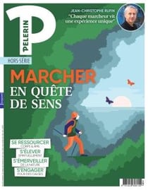 Pèlerin Hors-Série : marcher en quête de sens