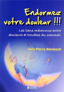 Endormez votre douleur !!! - les liens méconnus entre douleurs et troubles du sommeil