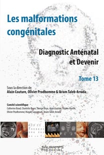 Les malformations congénitales - diagnostic anténatal et devenir Tome 13