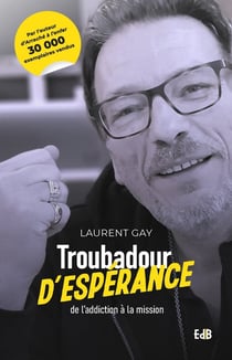 Troubadour d'espérance - de l'addiction à la mission