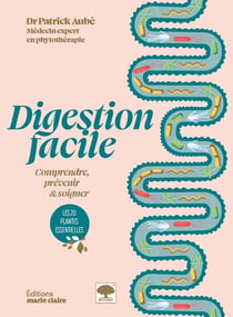 Digestion facile : Comprendre, prévenir et soigner