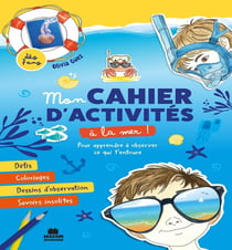Cahier d'activités créatives - à la mer : Coloriages, dessins et jeux pour observer ce qui t'entoure