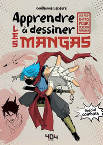 Apprendre à dessiner les mangas : spécial combat